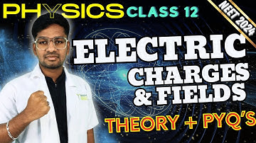 Electric charges and fields | All concepts + pyq