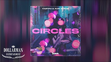 [1 Hour] Kastra, Alex Byrne - Circles