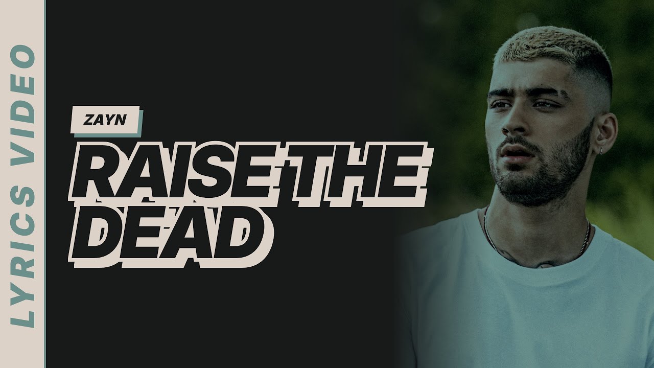 ZAYN - Raise the Dead [Lyrics Video]