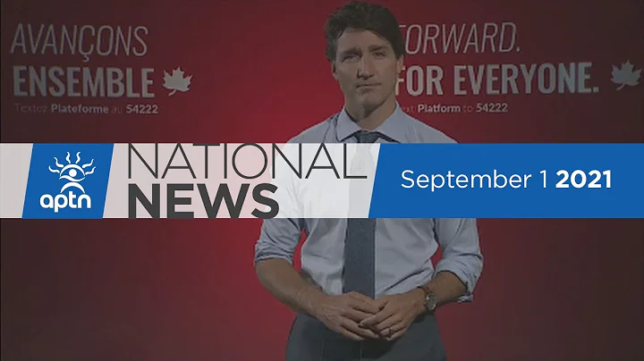 APTN National News September 1, 2021 – Liberal Party releases platform, Six-month-old found deceased