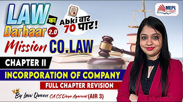 LAW का DARBAAR 2.O🔥INCORPORATION OF COMPANY Full Chapter Revision By Divya Agarwal Mam | MEPL