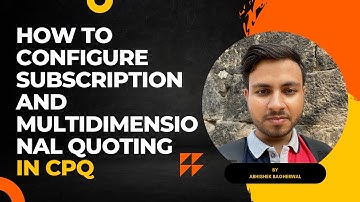 How To Configure Subscription and Multidimensional Quoting In CPQ