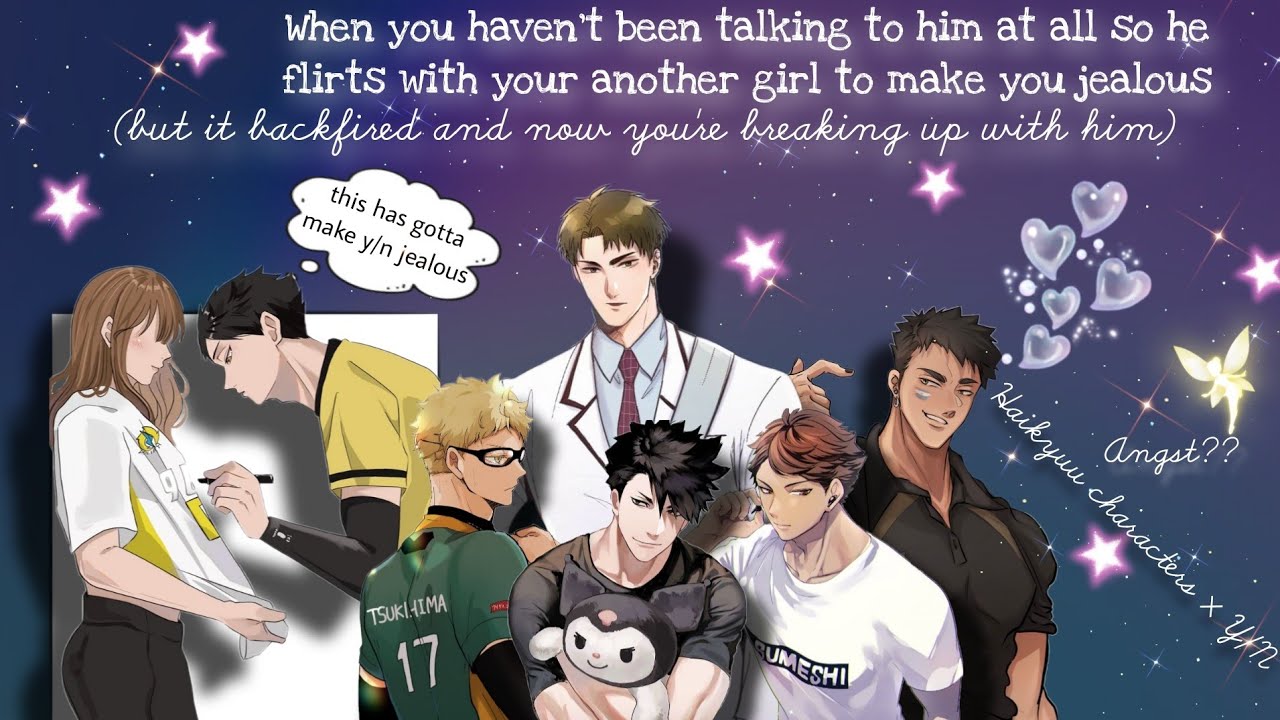 When you refuse to talk to him so he flirts with another girl to make you just (which backf!red)