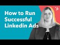 How to Run Successful LinkedIn Ads in 2020