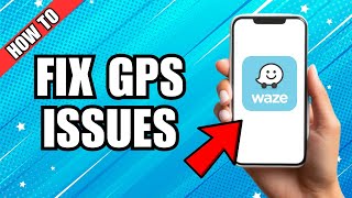 How To Fix Waze No GPS Showing Approximate Location (EASY!)