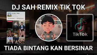 DJ SAH SARAH SUHAIRI TIK TOK REMIX | TIADA BINTANG KAN BERSINAR