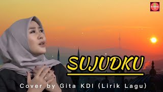 SUJUDKU - COVER BY GITA KDI ( Lirik Lagu )