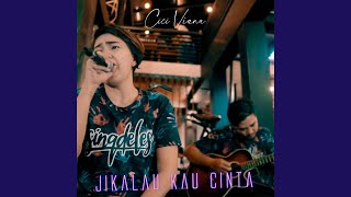 Download Lagu Jikalau Kau Cinta (Acoustic)