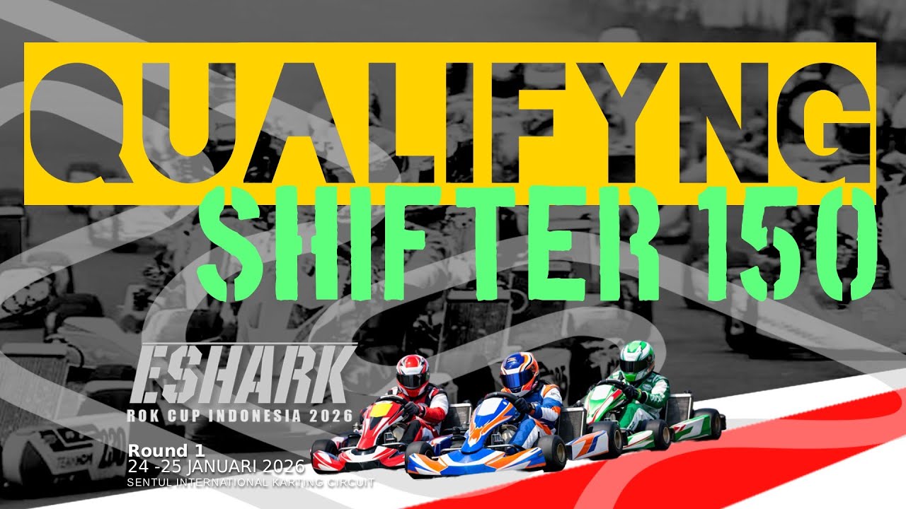 ✅ SHIFTER 150 QTT | ROK CUP INDONESIA 2026 ROUND 1 | Sentul International Karting Circuit