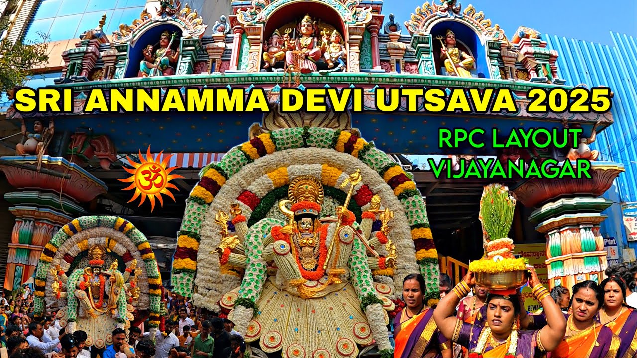 Sri Annamma Devi Utsava 2025 | 7th Year Grand Celebration | RPC Layout Hampinagar Vijayanagar 