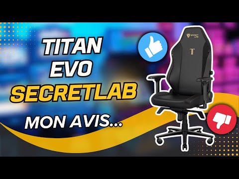 La Chaise Gaming Secretlab TITAN Evo : Mon Avis !
