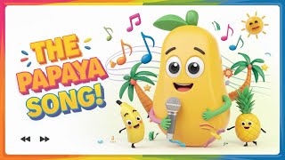 Papaya Fruit Rhymes for Toddlers I Papaya Cartoon Fruits Song for Kids I Nursery Rhymes