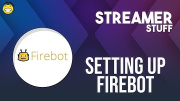 Streamer Stuff - Setting Up Firebot