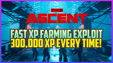 The Ascent - Fast XP Glitch/Exploit 300k XP!