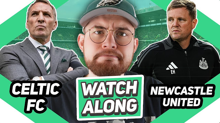 CELTIC VS NEWCASTLE UTD | LIVE WATCHALONG