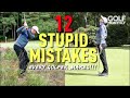 12 STUPID MISTAKES... Every Golfer Makes!!! Golf Monthly