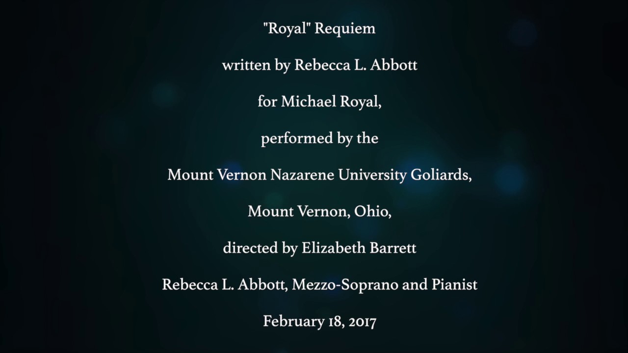 Royal Requiem Performed by Rebecca L. Abbott and the MVNU Golliards