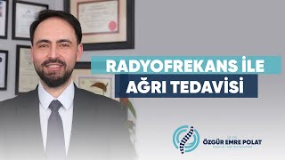Radyofrekans Ile Ağrı Tedavisi - Uz. Dr. Özgür Emre Polat
