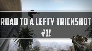 Road To A Lefty Trickshot! Episode 1!
