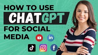 How to Use ChatGPT for Social Media Marketing