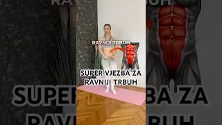 Super vjezba za ravniji trbuh. #ravantrbuh #vjezbazatrbuh #trbušnjaci