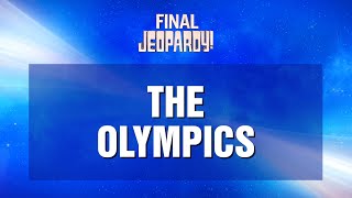The Olympics | Final Jeopardy! | JEOPARDY!