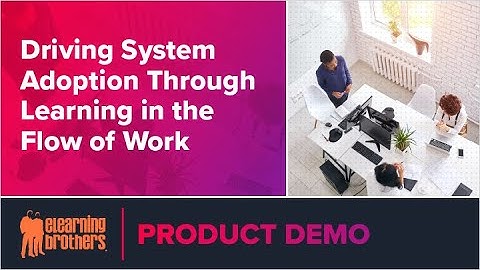 Webinar: Driving System Adoption Through Learning in the Flow of Work