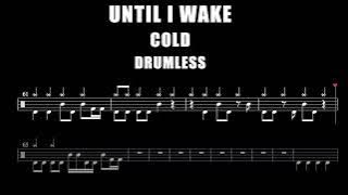Until I wake - Cold - Drumless (with scrolling drum score)