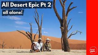 All Desert Epic Pt2  NamibRand, Sesriem, Sossusvlei: All Alone in the Desert! (Namibia)