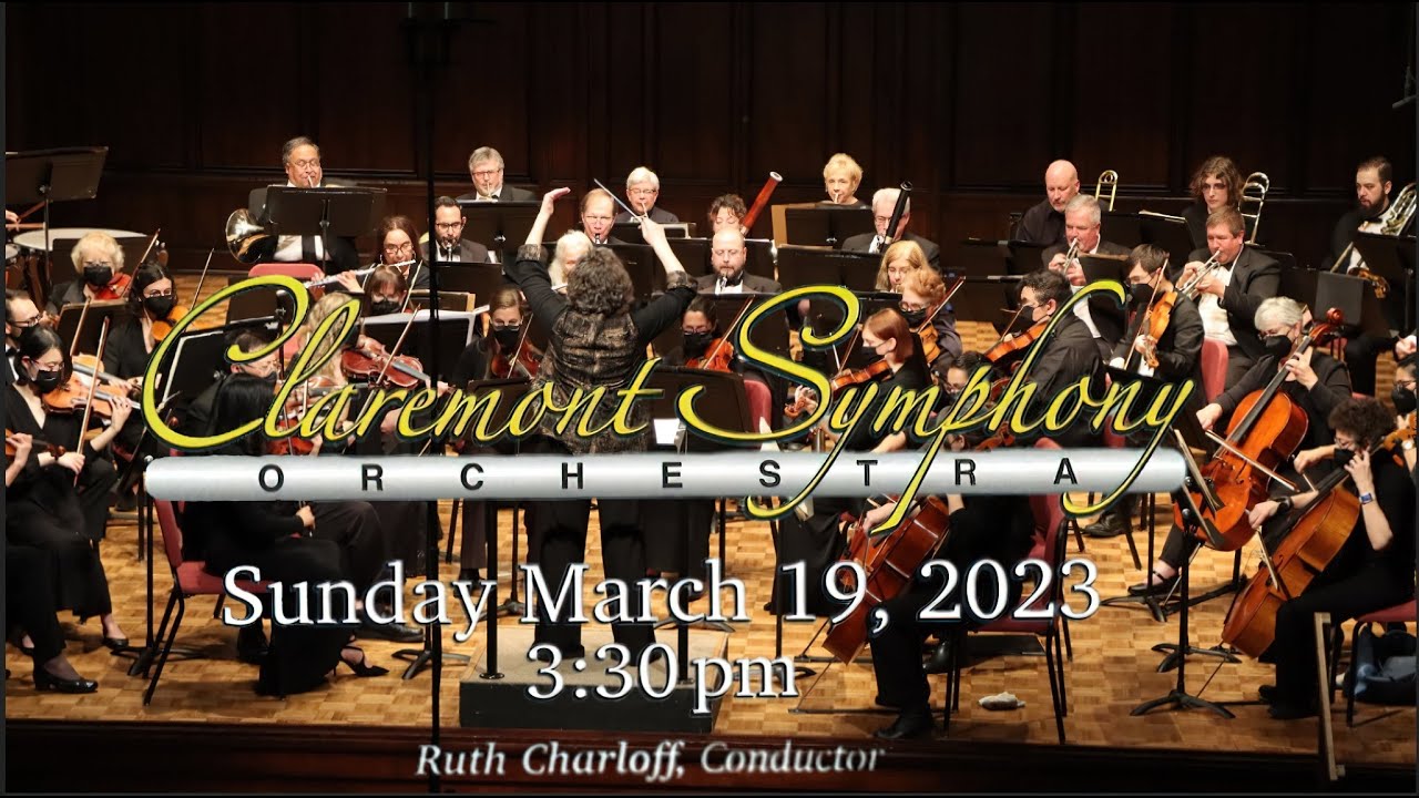Claremont Symphony Orchestra (CSO) March 19th 2023 Full Concert YouTube