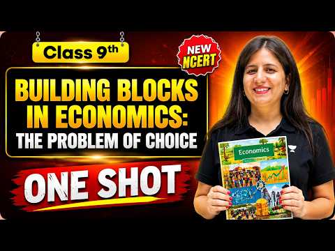 Building Blocks in Economics: The Problem of Choice One Shot 🔥 | Class 9 SST New Book | Shweta Ma'am