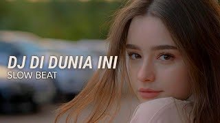 DJ DI DUNIA INI X ATAS BAWAH ADA SAYANG ADA VIRAL TIK TOK SLOW BAET 2021 - [ Bani Remix ]