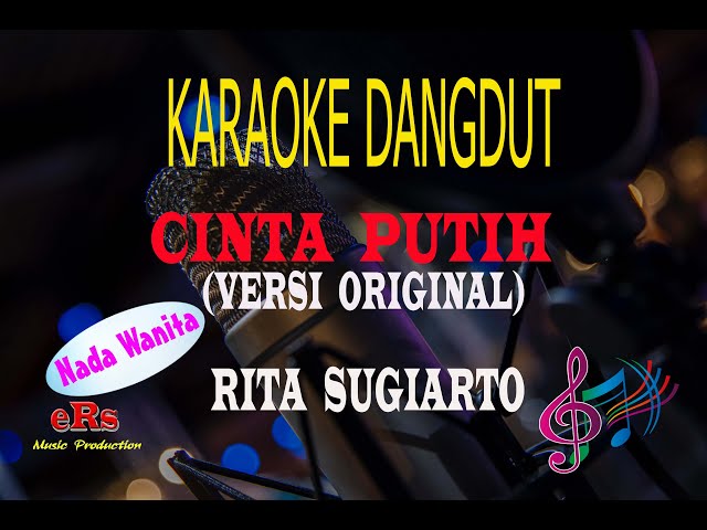 Karaoke Cinta Putih Nada Wanita - Rita Sugiarto (Karaoke Dangdut Tanpa Vocal) class=