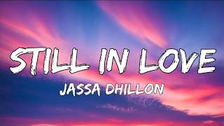 Still In Love - Jassa Dhillon(Lyrics) | wecloudy