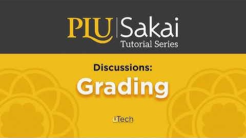Sakai Discussions: Grading