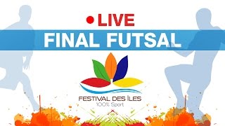 REPLAY Final Futsal Festival des îles 2016