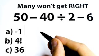 50 - 40 ÷ 2 - 6 = ❓❓❓