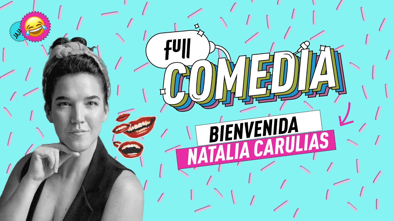 FULL Comedia - Natalia Carulias