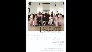 An Evening of Cappella Music by the Laudate Mennonite Ensemble - July 23, 2025, 7:00 p.m.