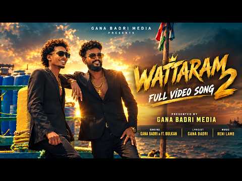 Wattaram 2 🔥 | Full Video Song | Gana Badri | Gana Ft.Bulkan | Music: Reni Lamb