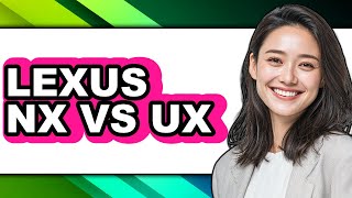 Lexus Nx Vs Ux - Full Comparison