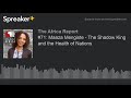 #71: Maaza Mengiste - The Shadow King and the Health of Nations (part 1 of 3)