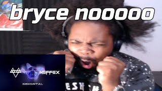 NEFFEX IMMORTAL REACTION BRYCE TRYING TO WRECK MY COMPUTER