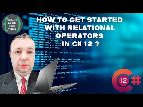 C# 12 - 8. How to get started with Relational Operators ?