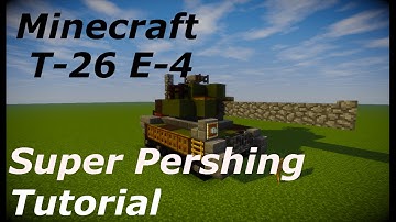 Minecraft T-26 E-4  Super Pershing Tutorial