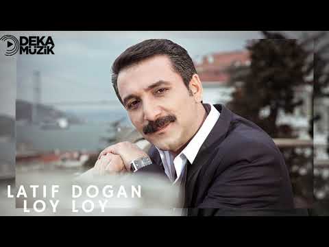 Latif Doğan-Loy Loy (DEKA MÜZİK)