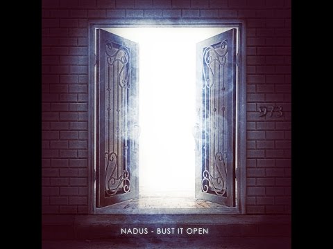 Watch Nadus - Bust It Open on YouTube