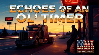 Echoes of an Ol’ Timer – A Trucker Anthem for the Old School Drivers 🔥🚛