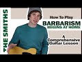 The Smiths - Barbarism Begins at Home | Guitar Lesson