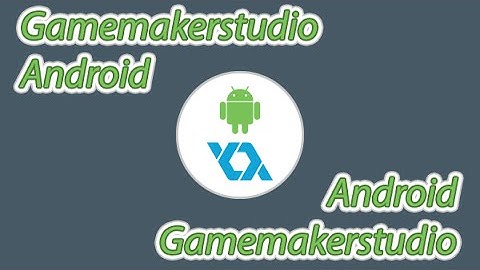 Gamemaker studio tutorial Android